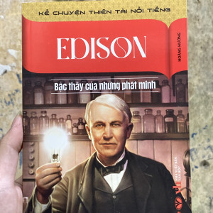 EDISON - BẬC THẦY CỦA NHỮNG PHÁT MINH